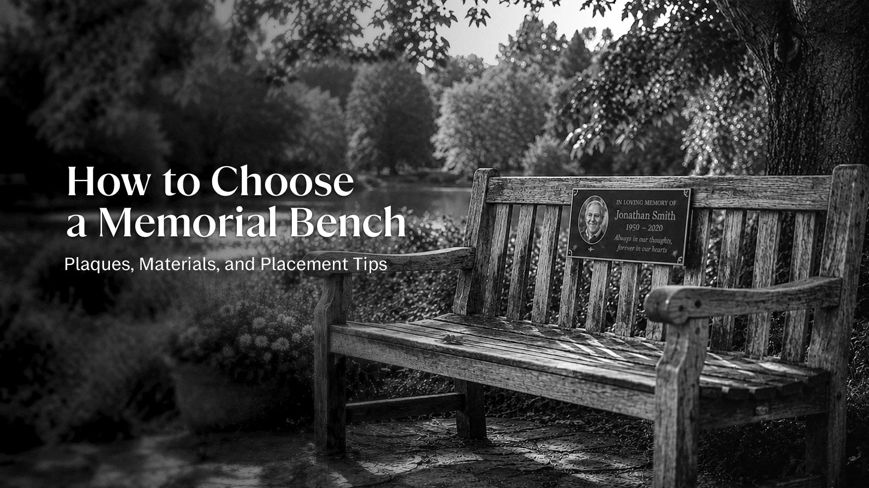 How to Choose a Memorial Bench: Plaques, Materials, and Placement Tips