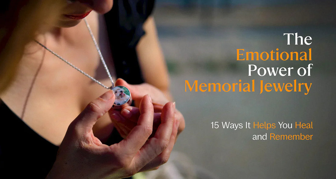 The Emotional Power of Memorial Jewellery: 15 Ways It Helps You Heal and Remember